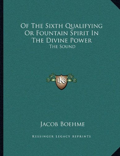 Of The Sixth Qualifying Or Fountain Spirit In The Divine Power: The Sound Contemporary literature Books