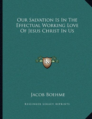 Our Salvation Is in the Effectual Working Love of Jesus Chri Contemporary literature