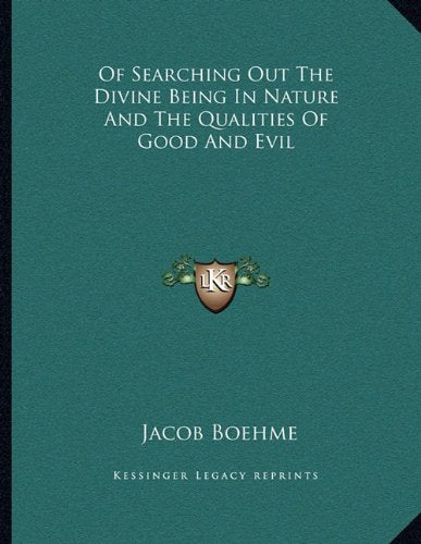 Of Searching Out The Divine Being In Nature And The Qualities Of Good And Evil Contemporary literature