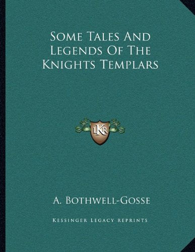 Some Tales and Legends of the Knights Templars Contemporary literature