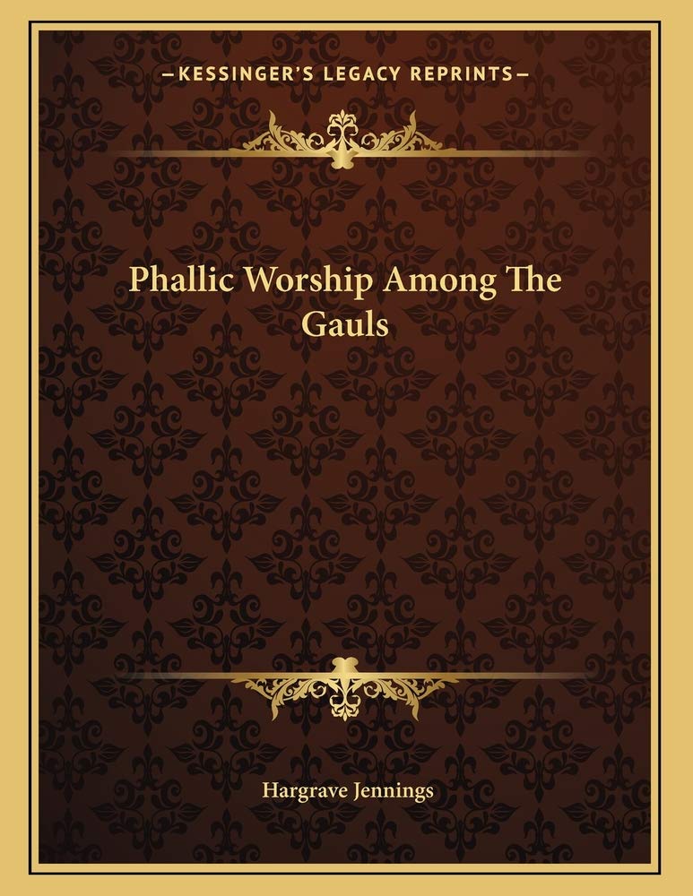 Phallic Worship Among The Gauls Contemporary literature