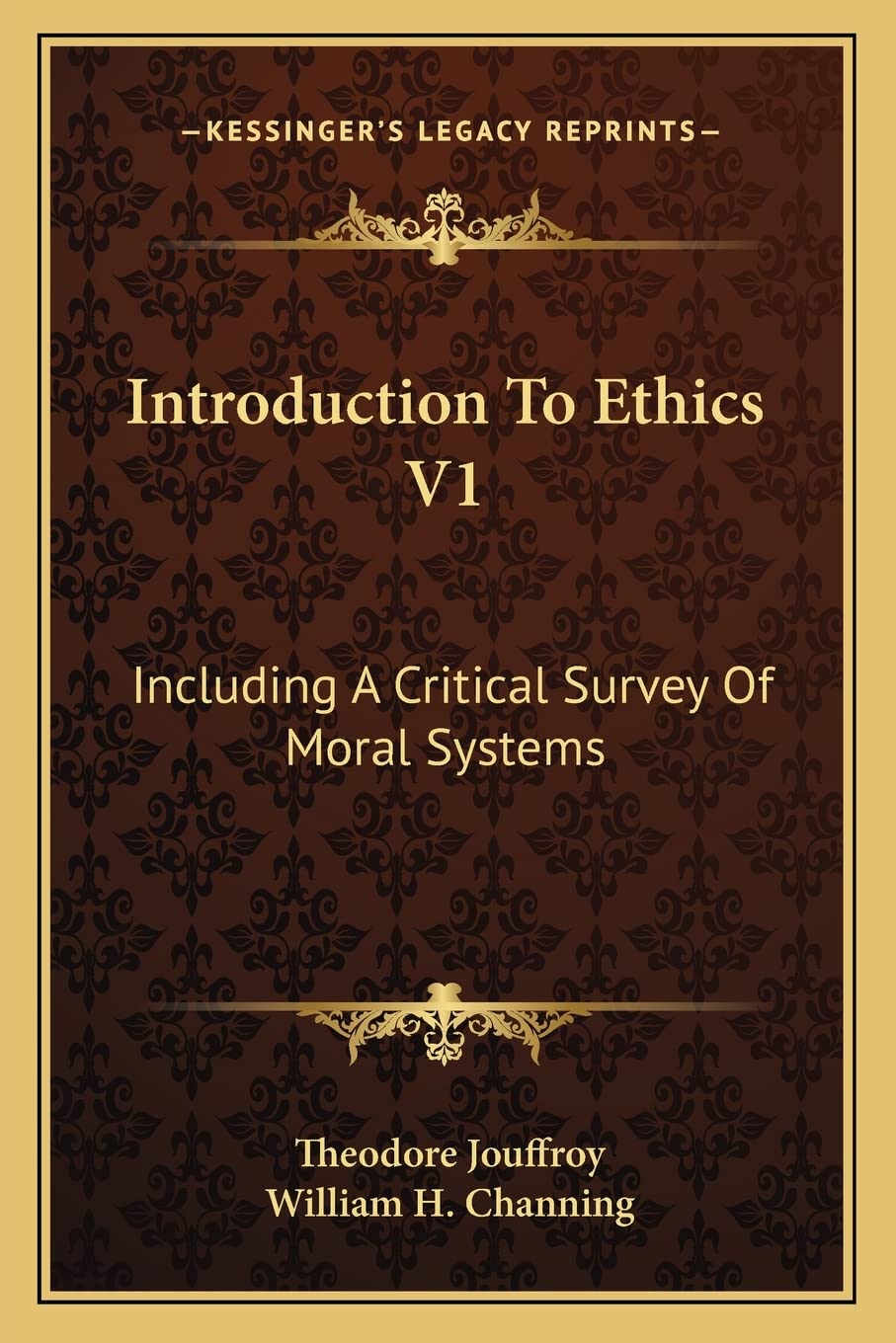 Introduction To Ethics V1: Including A Critical Survey Of Moral Systems Philosophy
