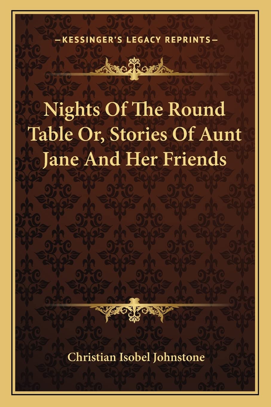 Nights Of The Round Table Or, Stories Of Aunt Jane And Her Friends Contemporary literature Books
