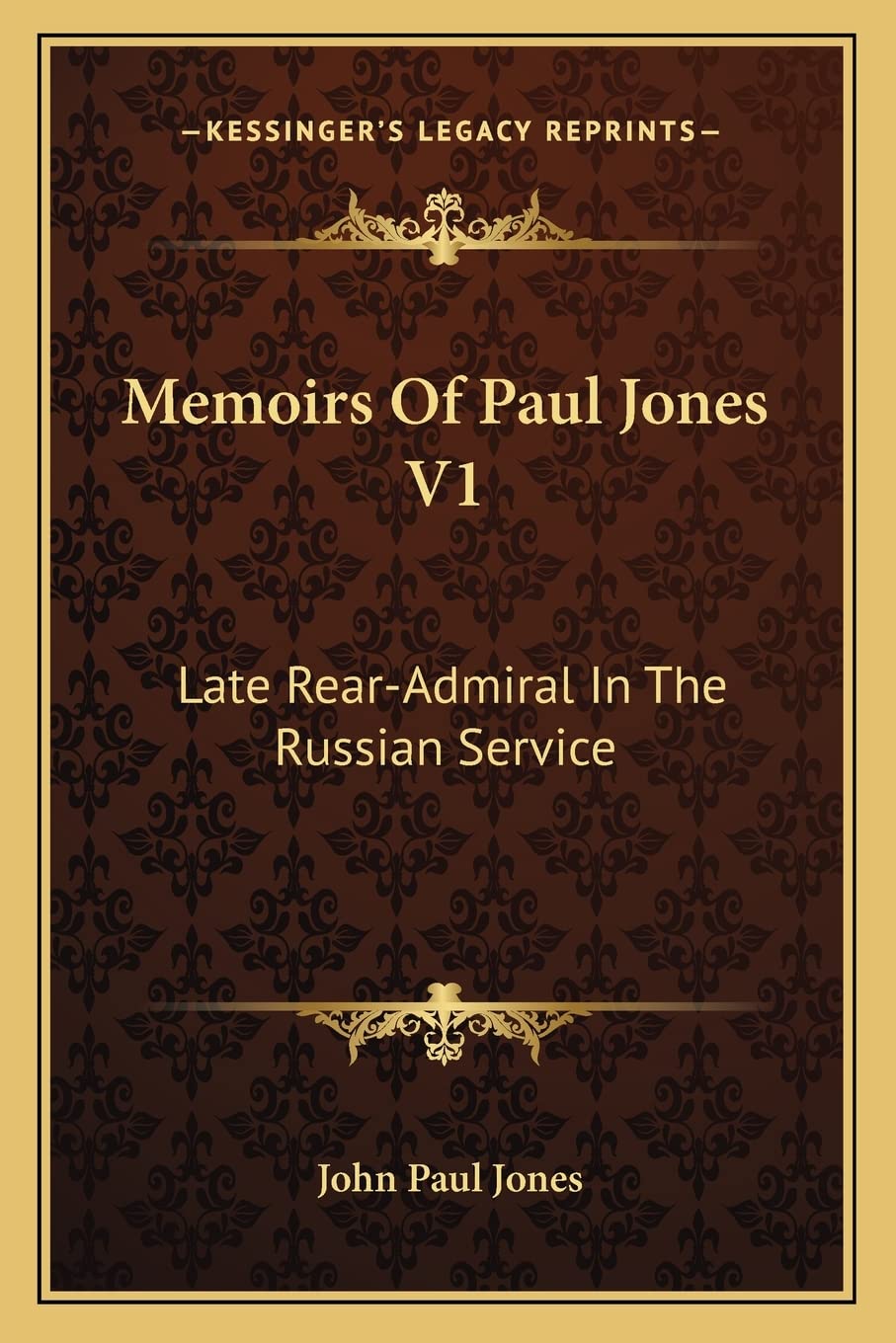 Memoirs Of Paul Jones V1: Late Rear-Admiral In The Russian Service Contemporary literature