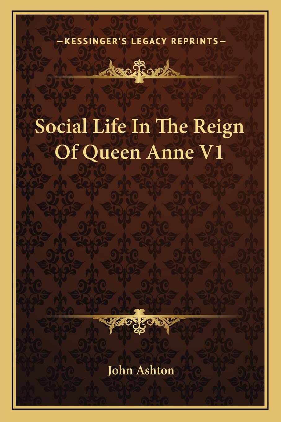 Social Life in the Reign of Queen Anne V1 Contemporary literature