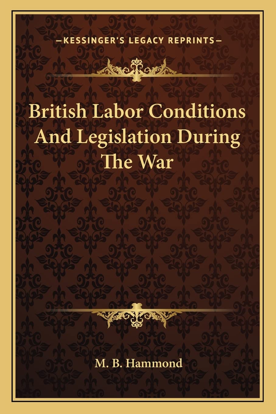 British Labor Conditions And Legislation During The War Law