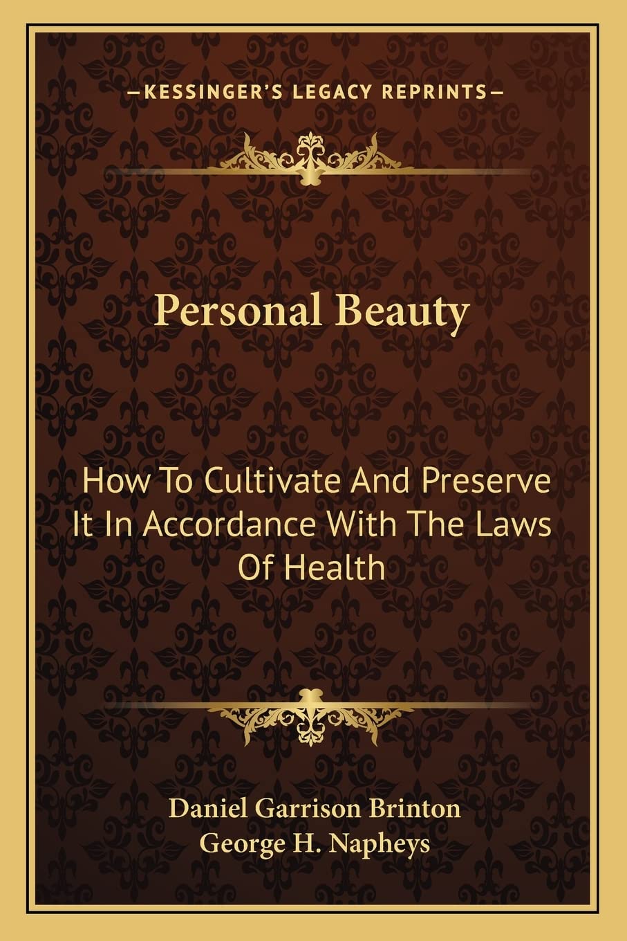 Personal Beauty: How To Cultivate And Preserve It In Accordance With The Laws Of Health Medicine