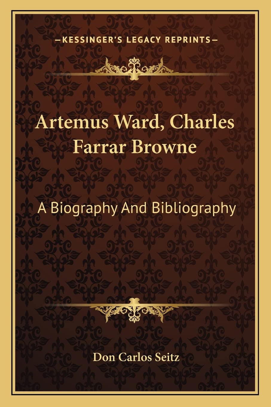 Artemus Ward, Charles Farrar Browne: A Biography And Bibliography Contemporary literature