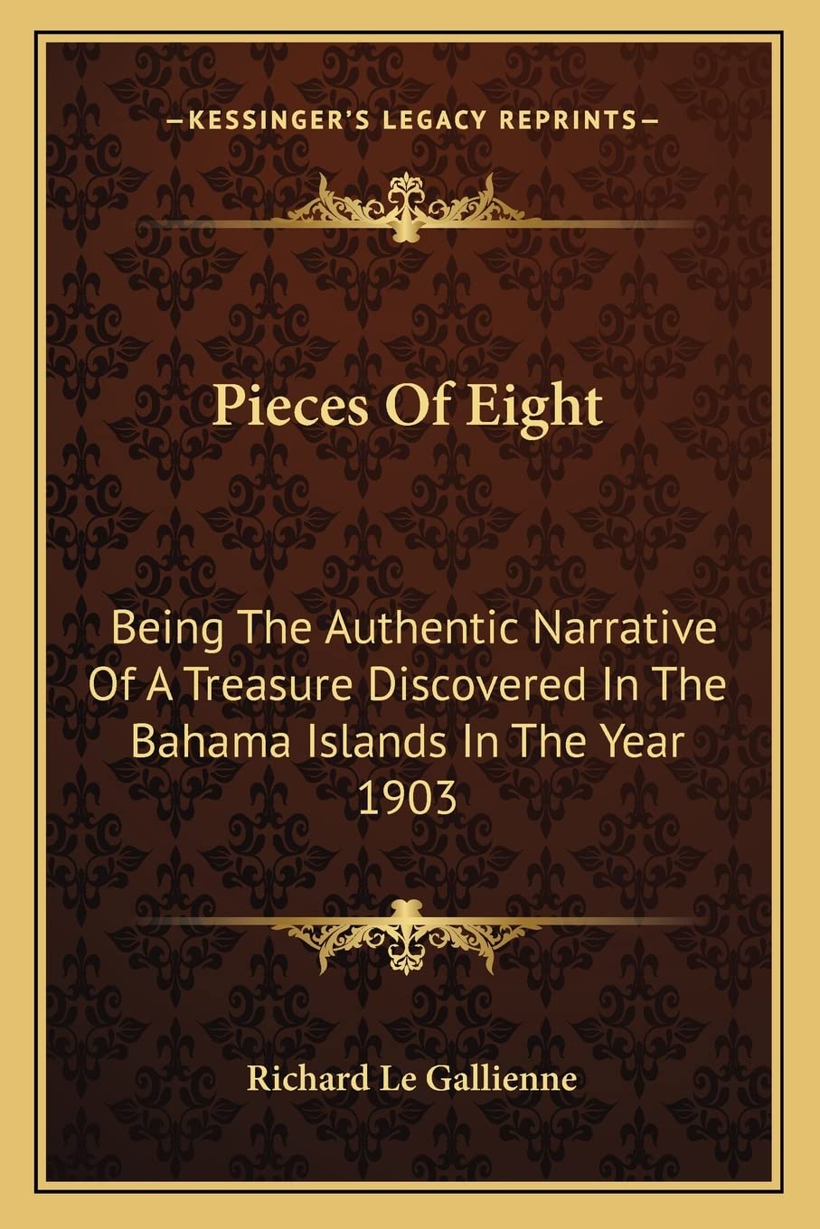Pieces Of Eight: Being The Authentic Narrative Of A Treasure Discovered In The Bahama Islands In The Year 1903 Contemporary literature Books