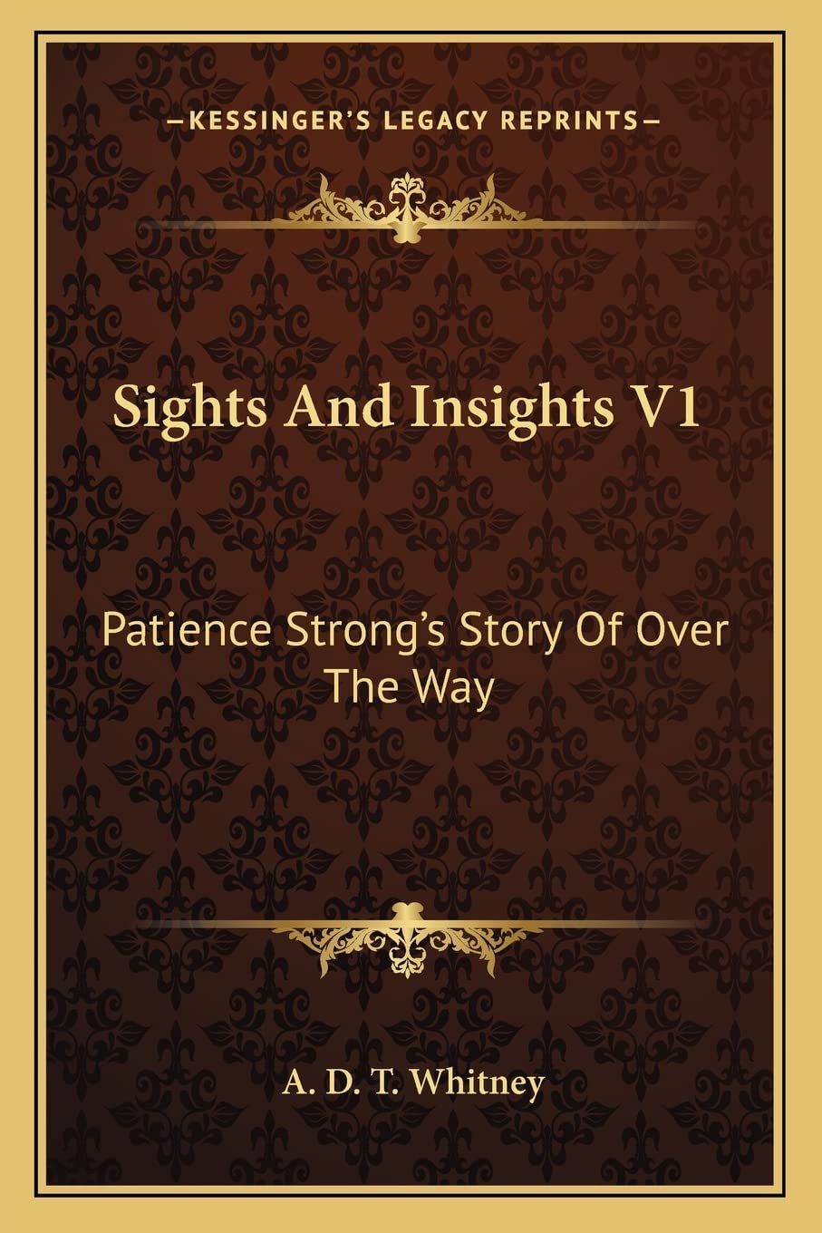 Sights And Insights V1: Patience Strong's Story Of Over The Way Poetry