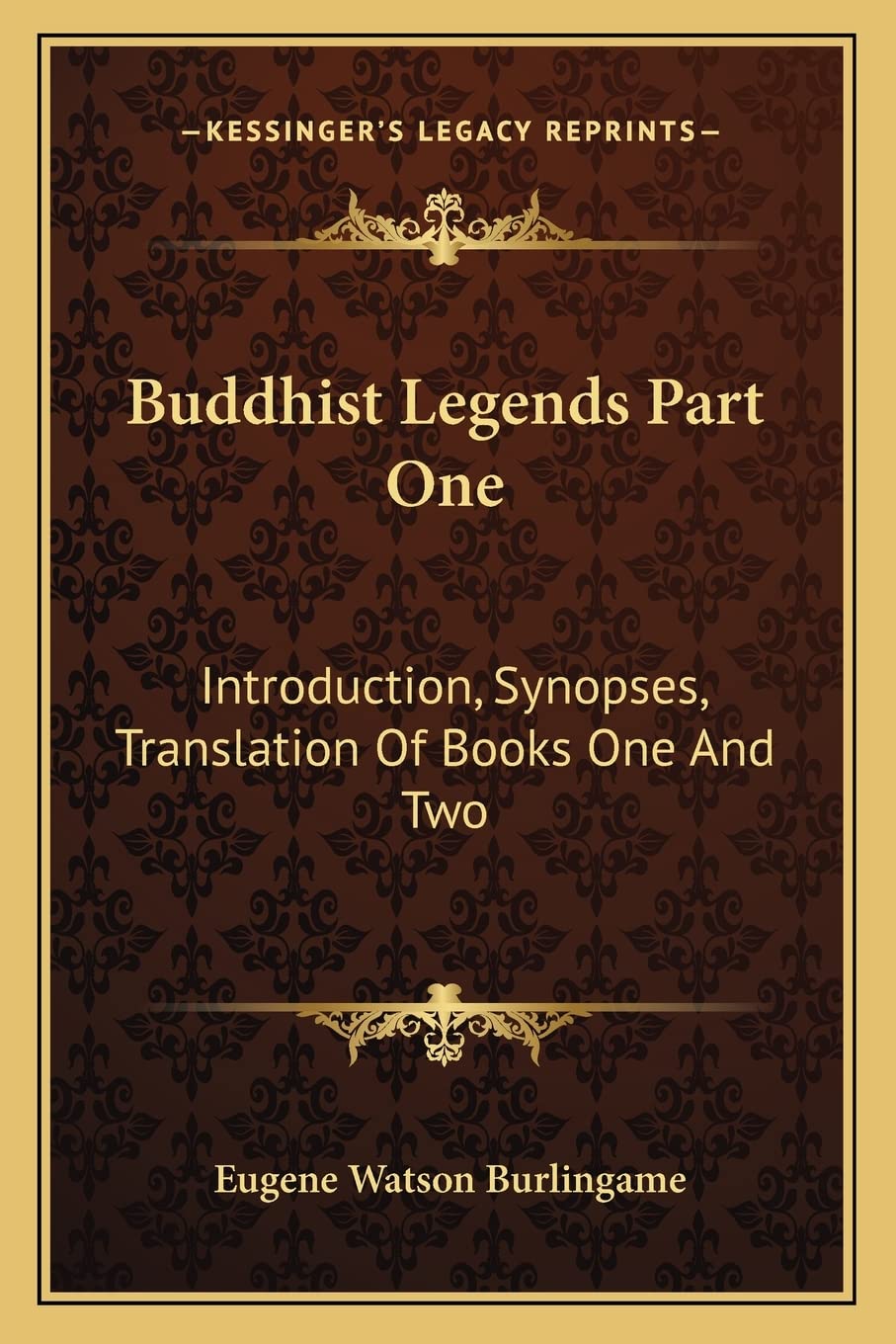 Buddhist Legends Part One: Introduction, Synopses, Translation Of Books One And Two International