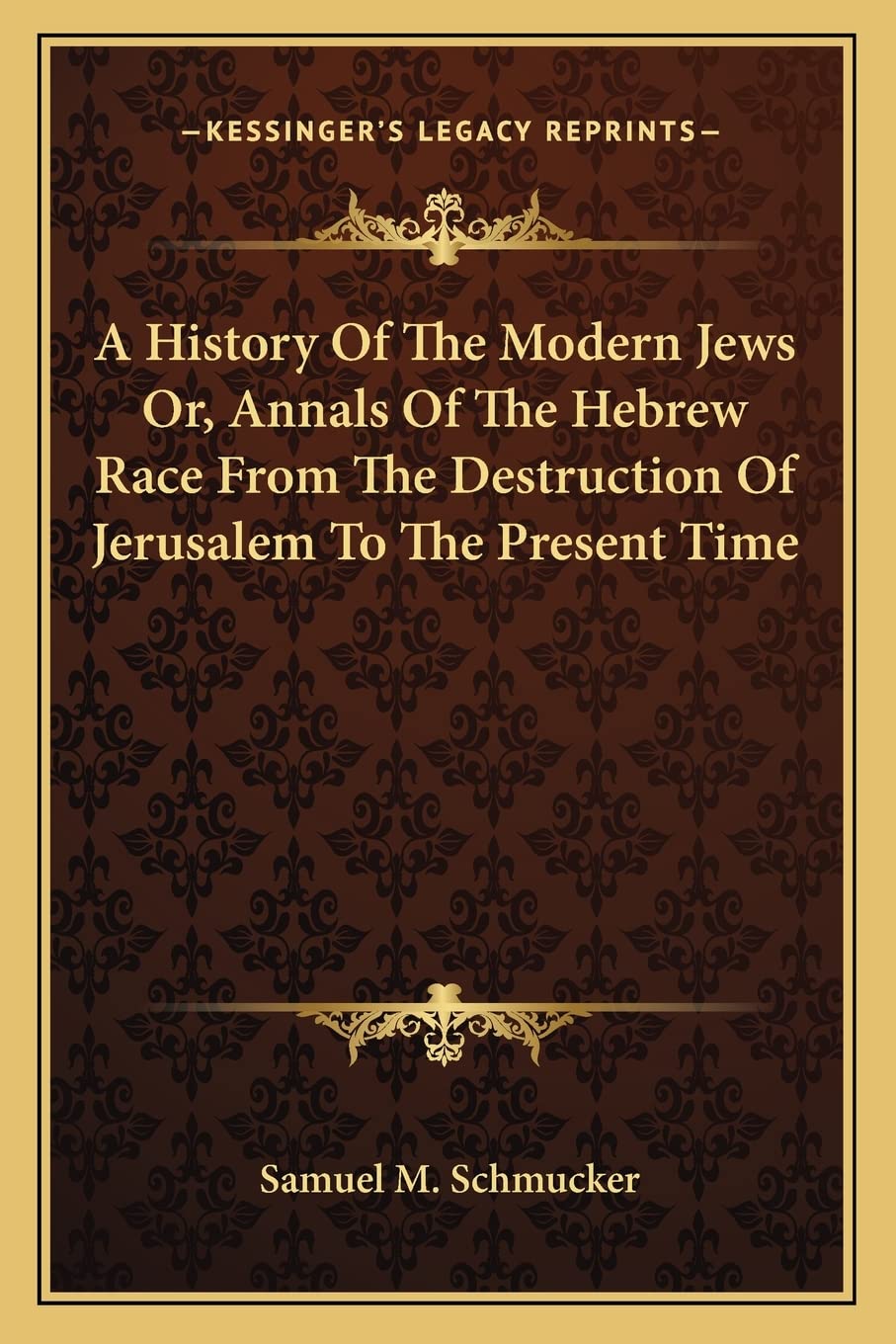 A History Of The Modern Jews Or, Annals Of The Hebrew Race From The Destruction Of Jerusalem To The Present Time Contemporary literature Books