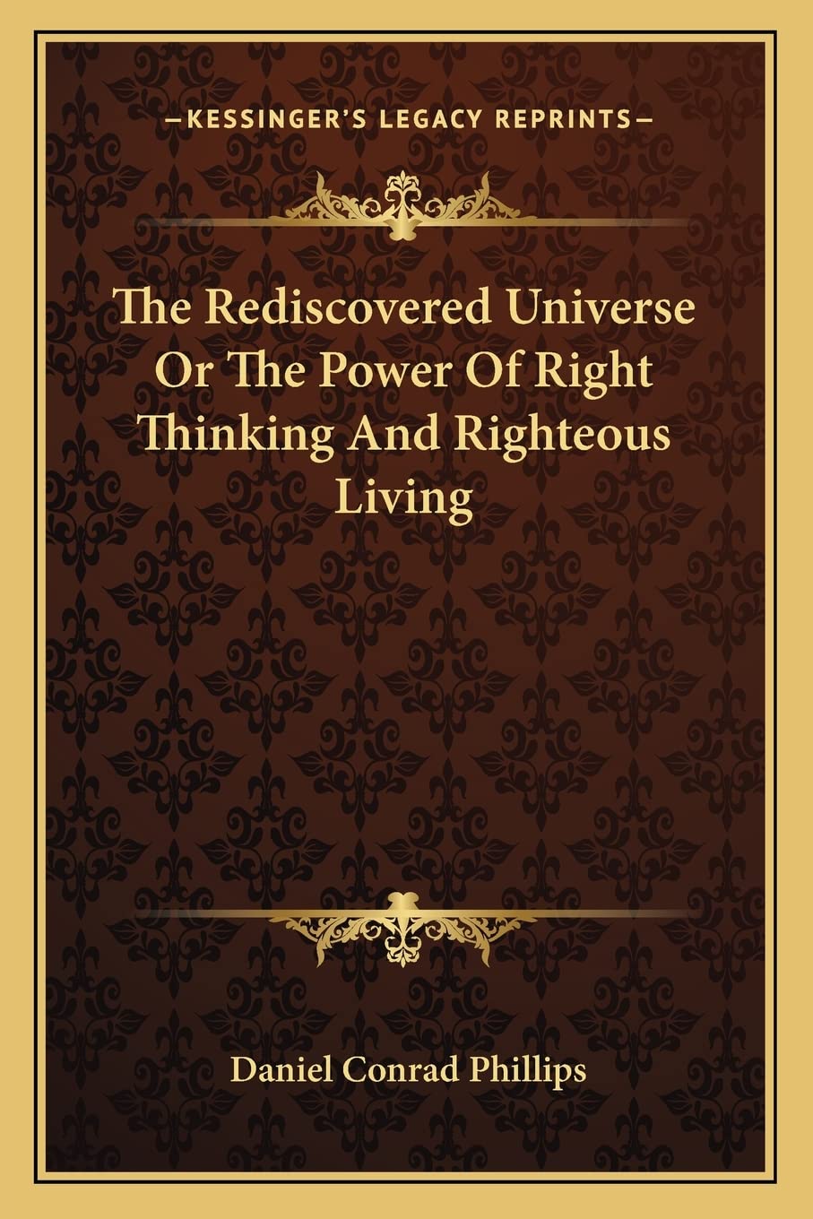 The Rediscovered Universe Or The Power Of Right Thinking And Righteous Living Contemporary literature