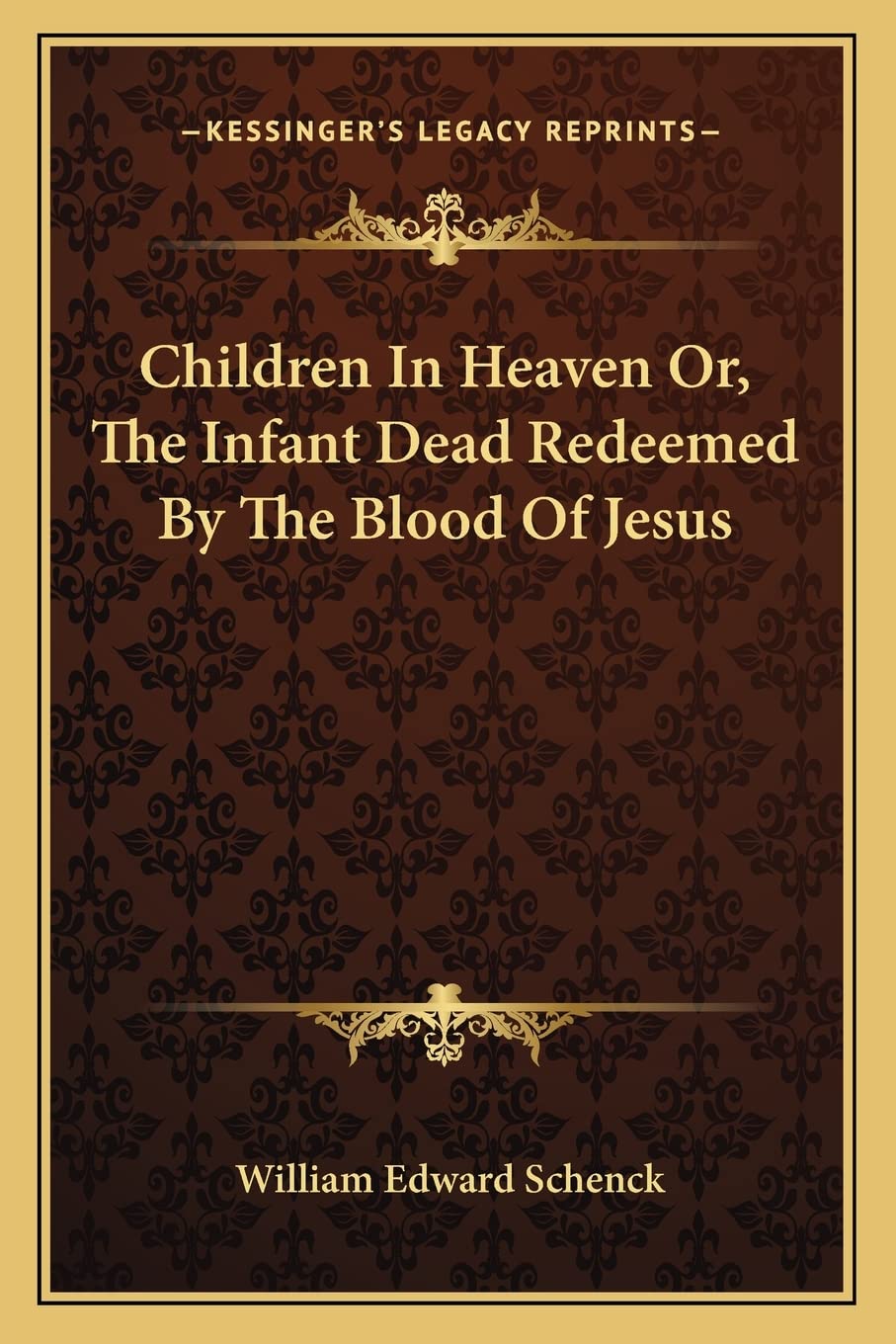Children In Heaven Or, The Infant Dead Redeemed By The Blood Of Jesus Contemporary literature