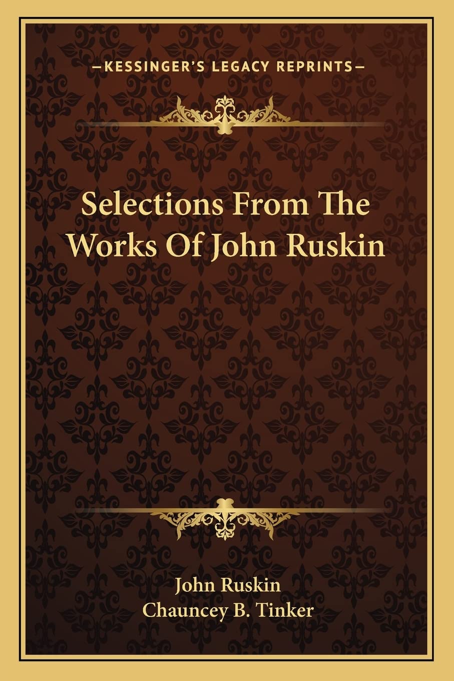 Selections From The Works Of John Ruskin Philosophy