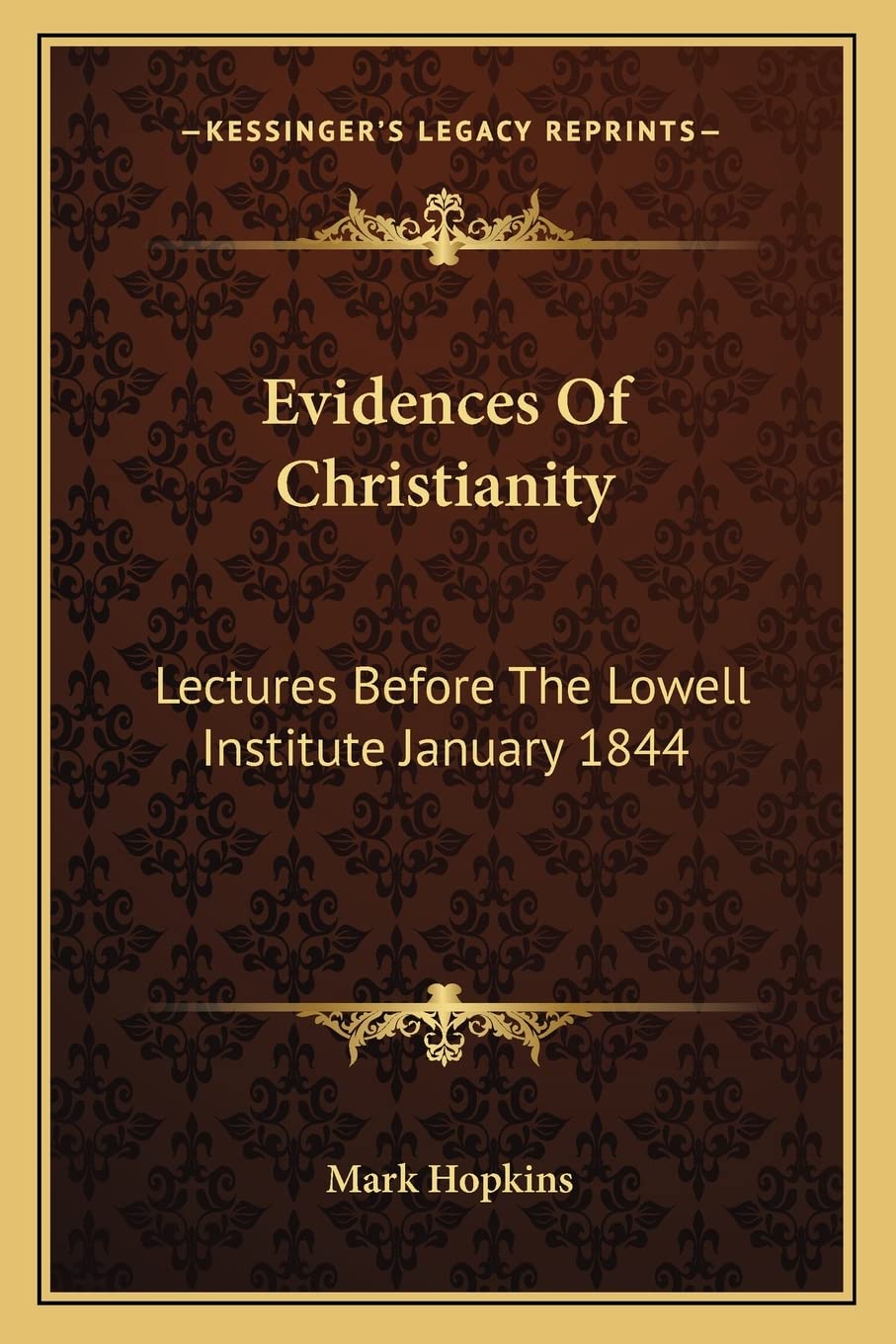 Evidences Of Christianity: Lectures Before The Lowell Institute January 1844 Contemporary literature