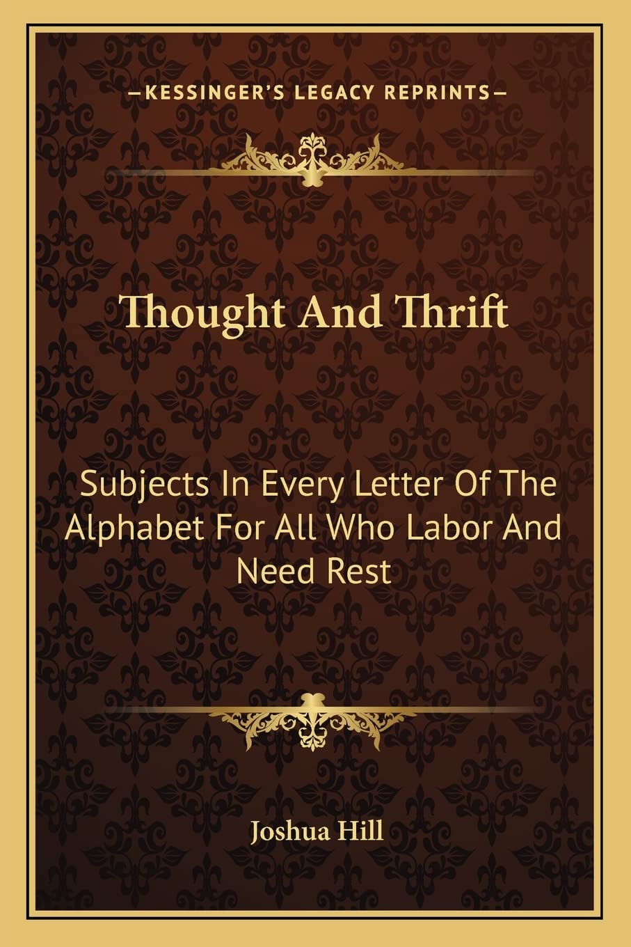 Thought And Thrift: Subjects In Every Letter Of The Alphabet For All Who Labor And Need Rest Contemporary literature