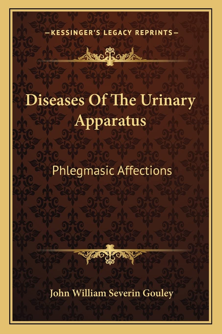 Diseases Of The Urinary Apparatus: Phlegmasic Affections Medicine