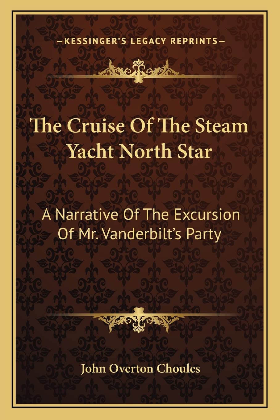 The Cruise Of The Steam Yacht North Star: A Narrative Of The Excursion Of Mr. Vanderbilt's Party Contemporary literature Books
