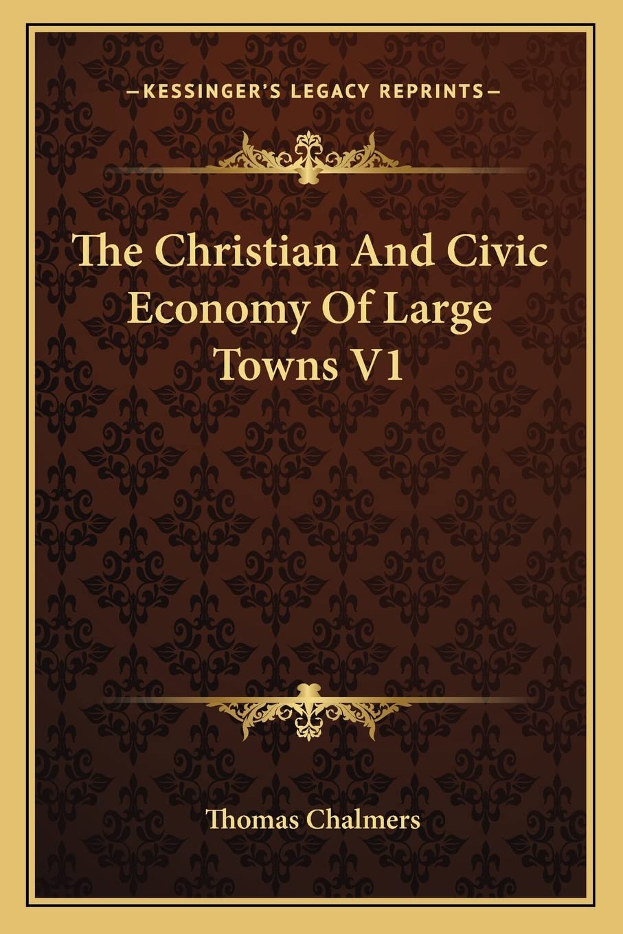 The Christian And Civic Economy Of Large Towns V1 Philosophy