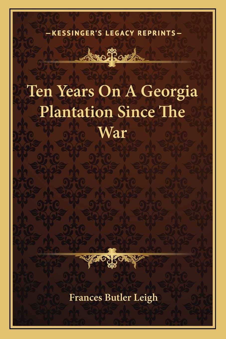 Ten Years On A Georgia Plantation Since The War Social Sciences