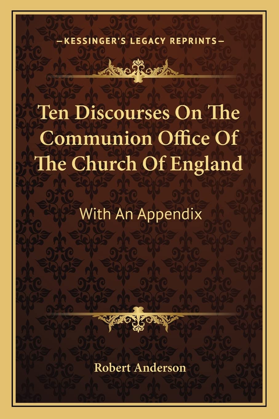 Ten Discourses On The Communion Office Of The Church Of England: With An Appendix Contemporary literature