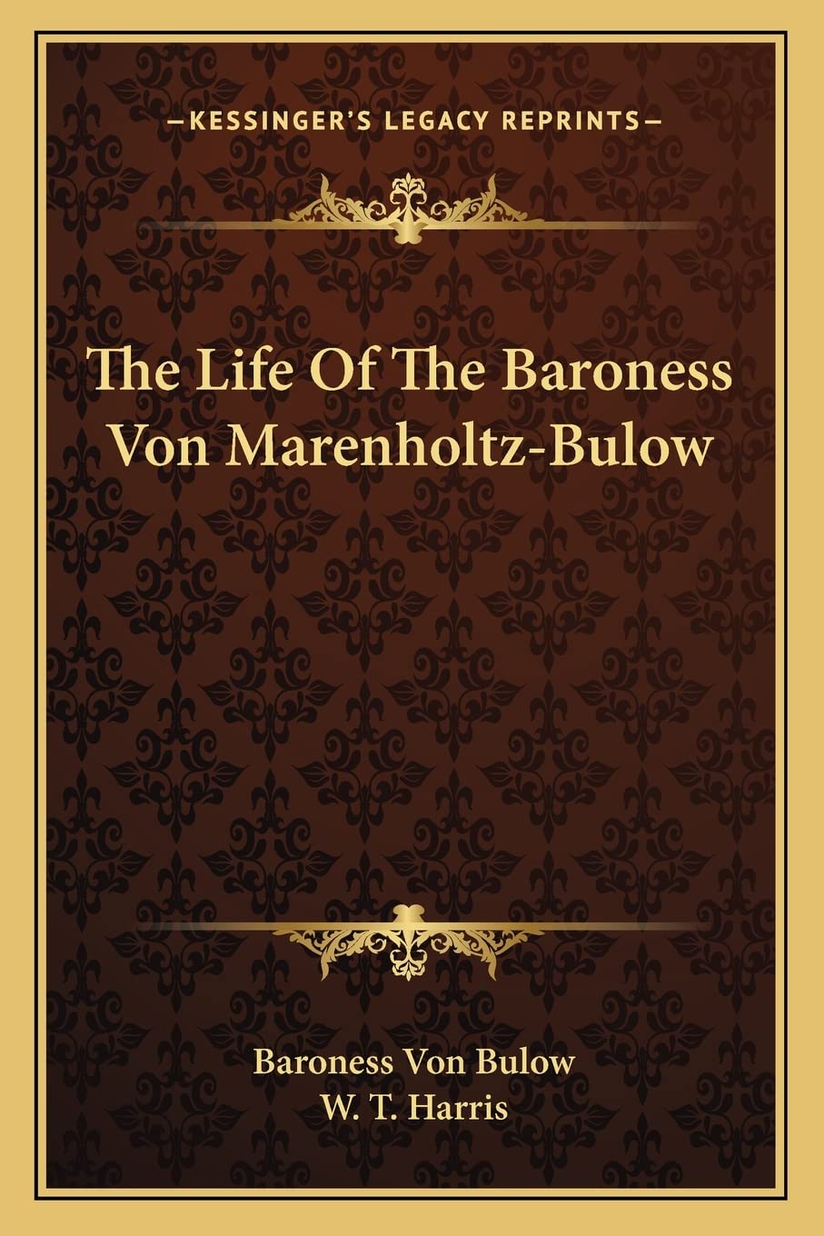 The Life Of The Baroness Von Marenholtz-Bulow Social Sciences