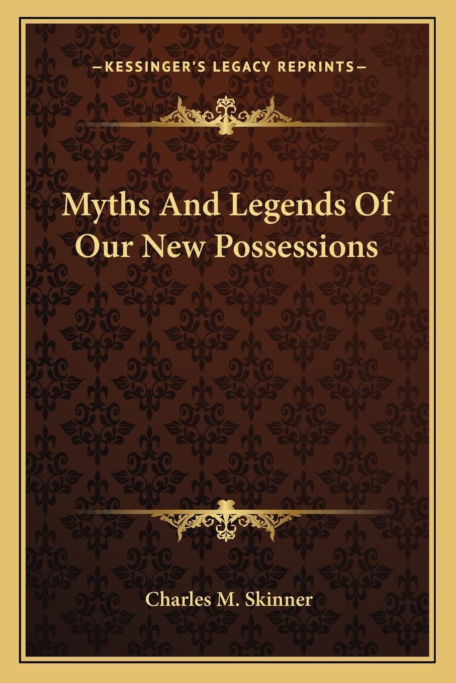 Myths And Legends Of Our New Possessions Social Sciences