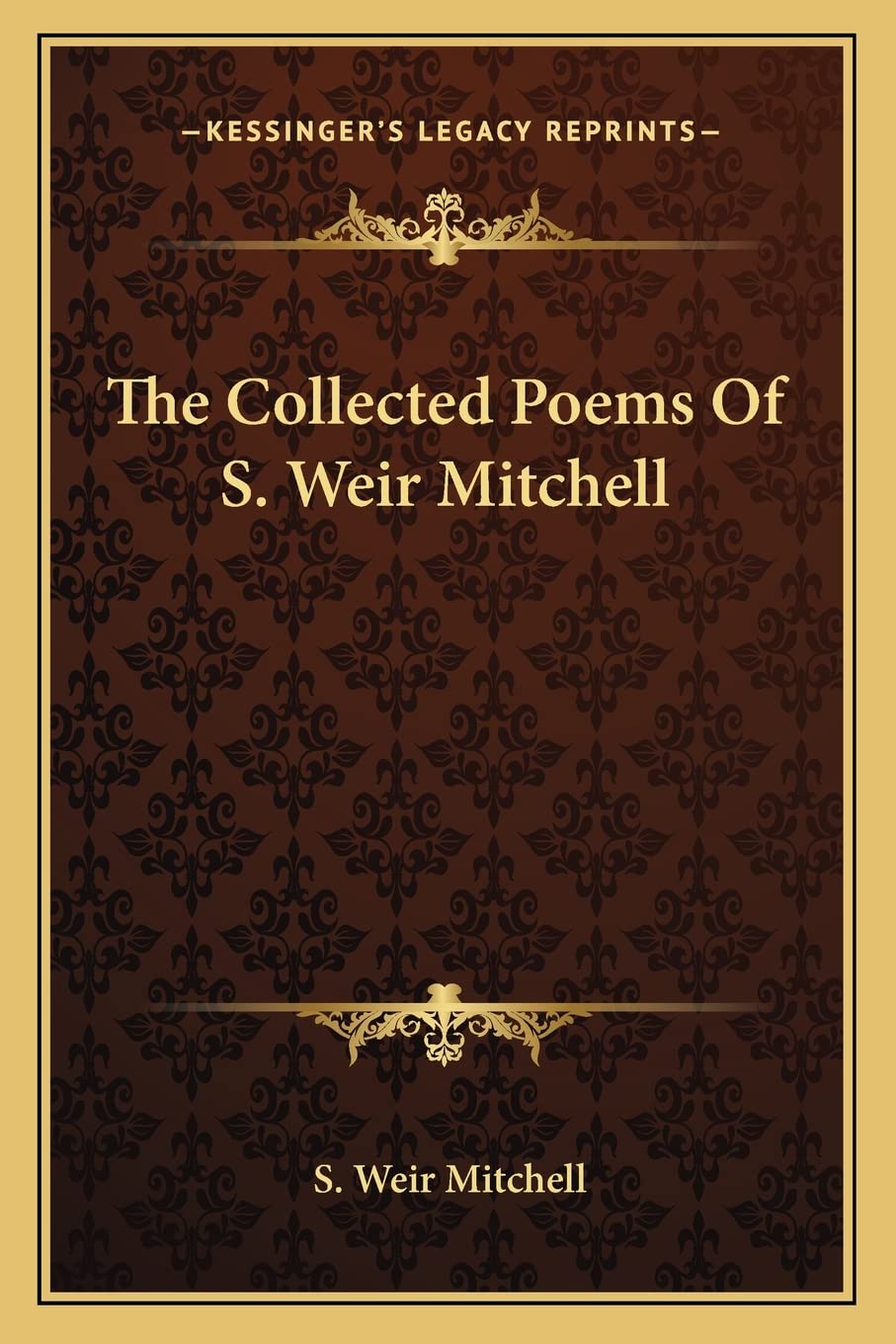 The Collected Poems Of S. Weir Mitchell Poetry