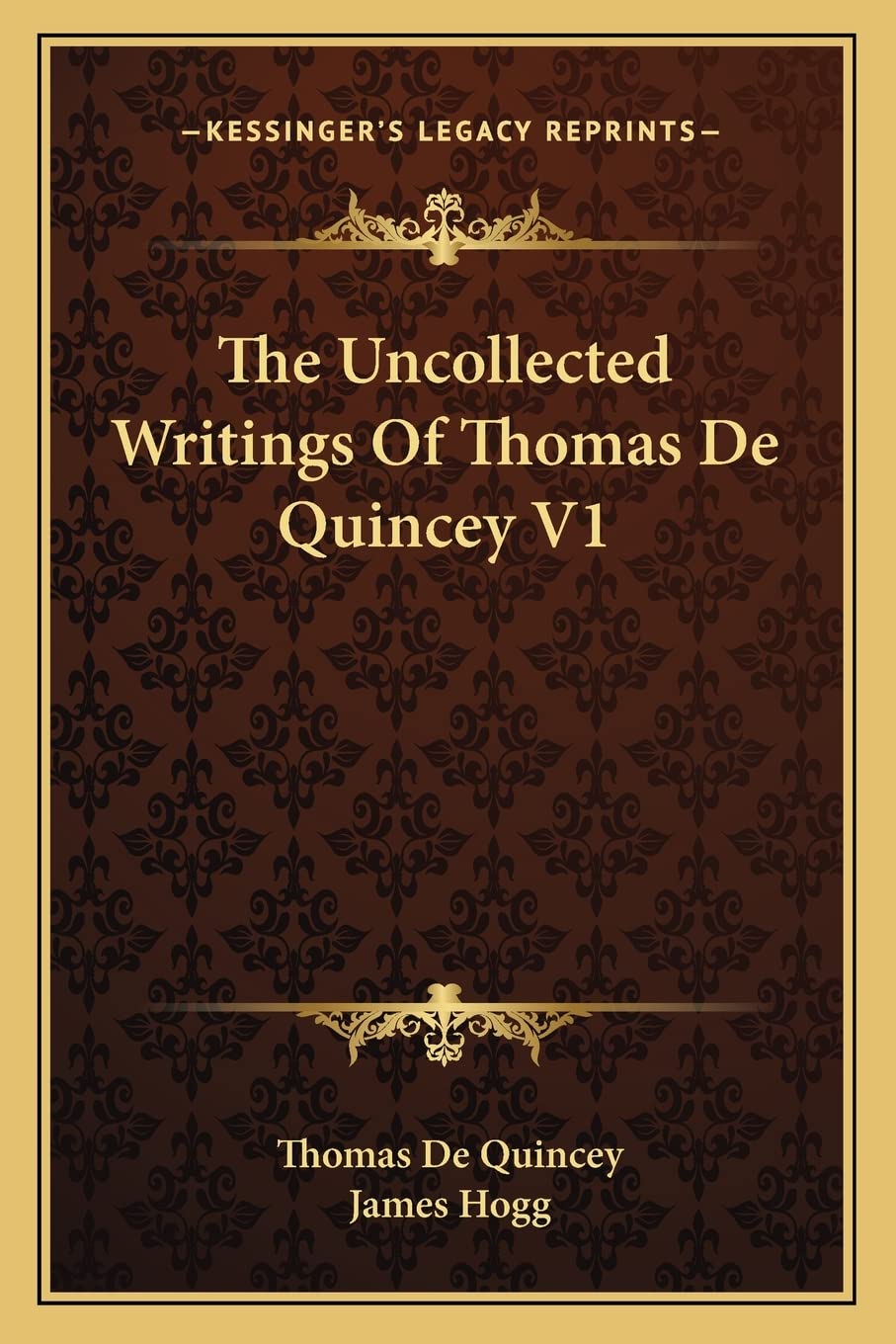 The Uncollected Writings Of Thomas De Quincey V1 Contemporary literature