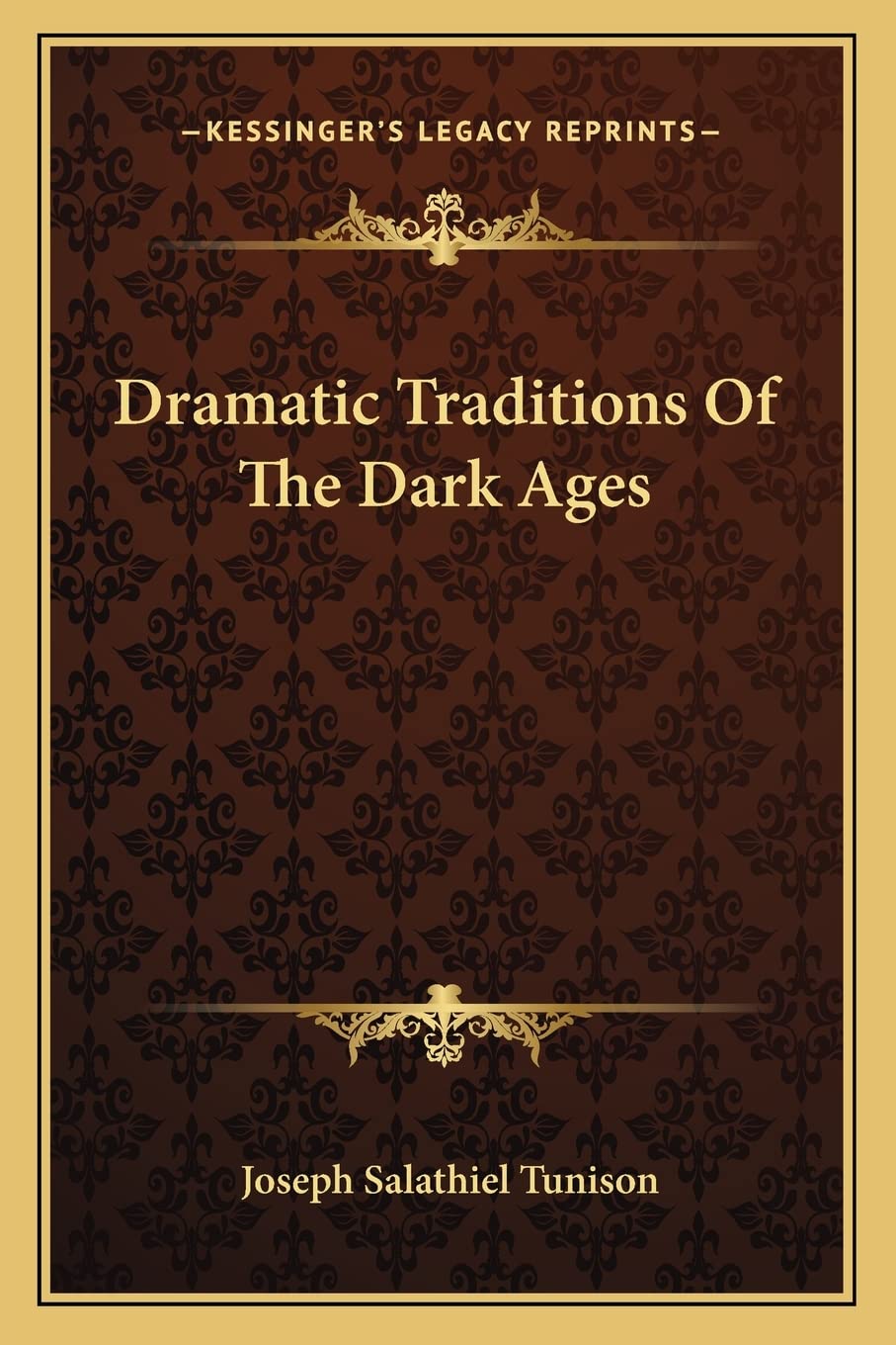 Dramatic Traditions Of The Dark Ages Contemporary literature