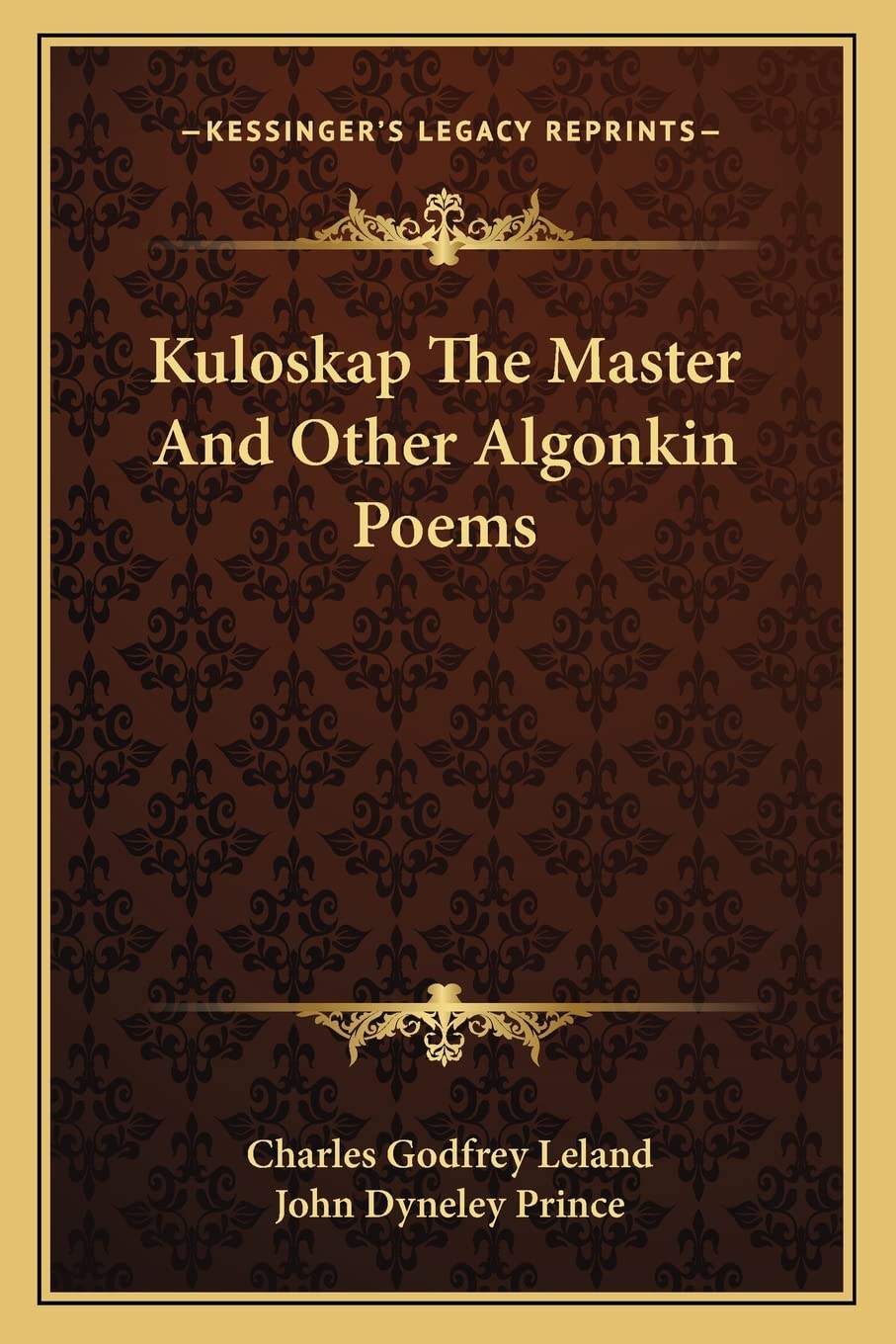 Kuloskap The Master And Other Algonkin Poems Social Sciences