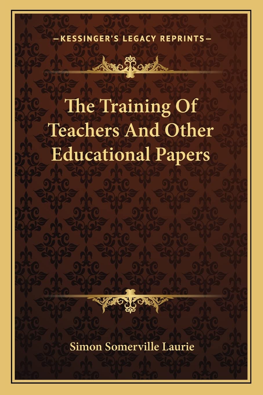 The Training Of Teachers And Other Educational Papers Contemporary literature