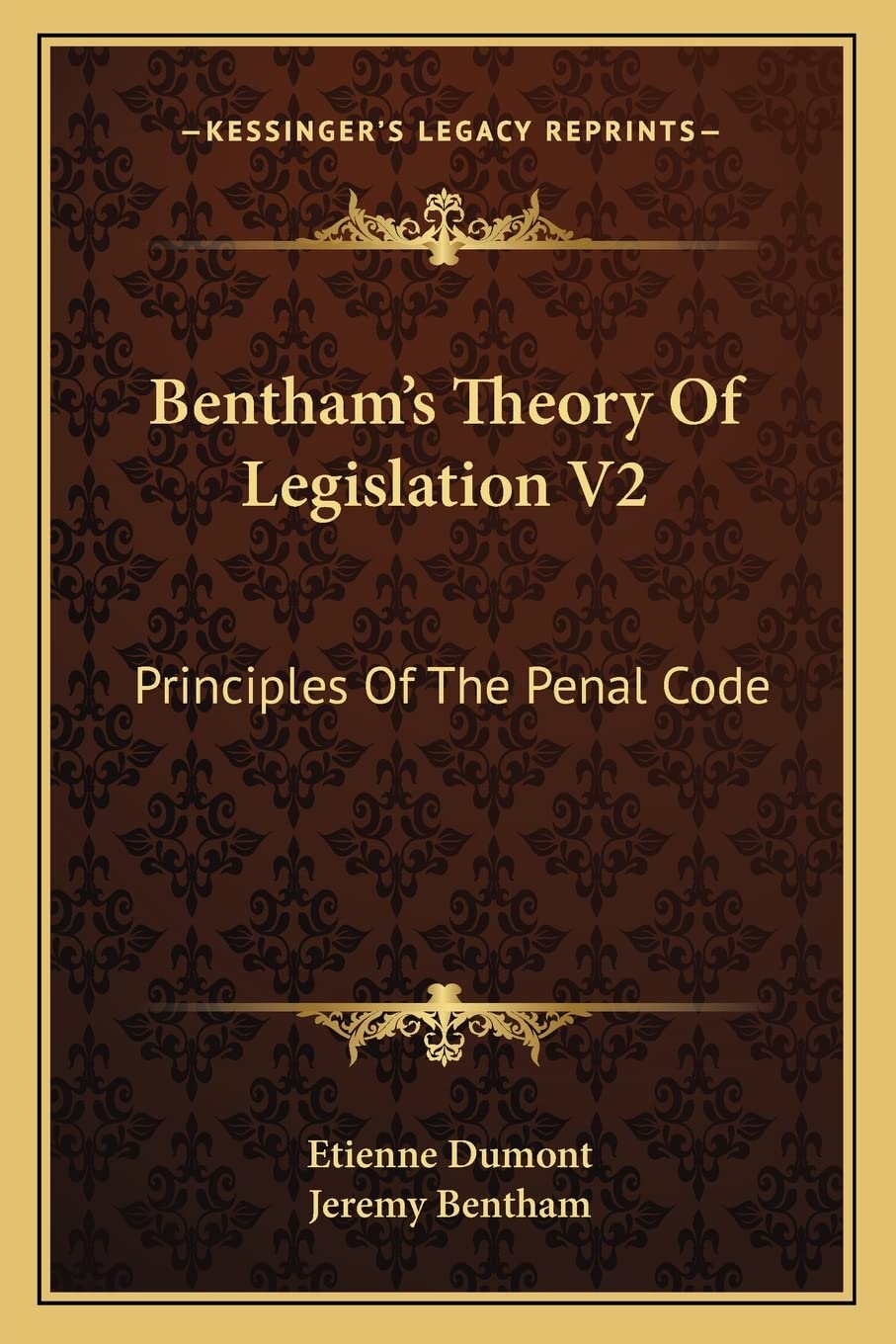 Bentham's Theory Of Legislation V2: Principles Of The Penal Code Law