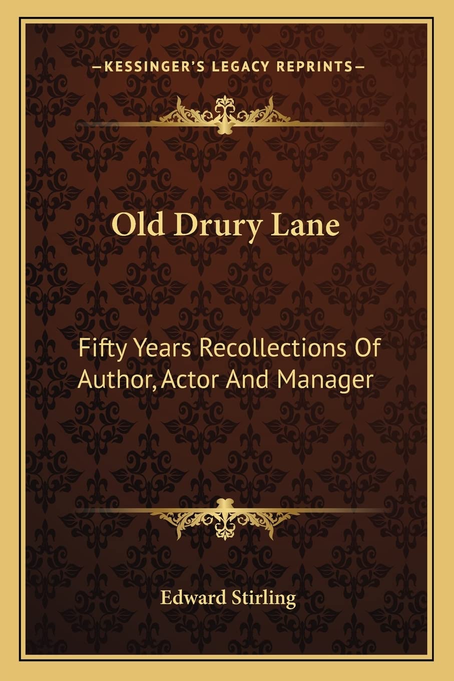 Old Drury Lane: Fifty Years Recollections Of Author, Actor And Manager Drama
