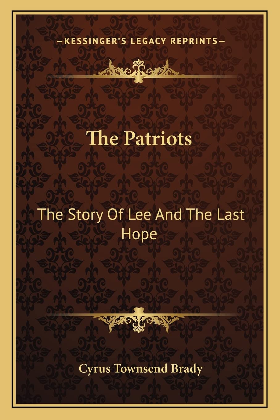 The Patriots: The Story Of Lee And The Last Hope Contemporary literature