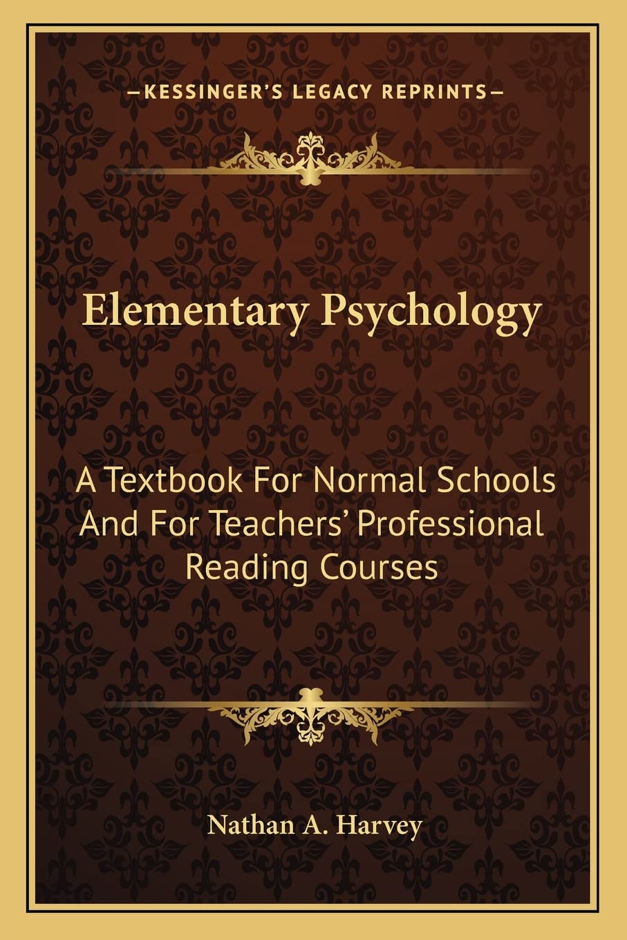 Elementary Psychology: A Textbook For Normal Schools And For Teachers' Professional Reading Courses Contemporary literature