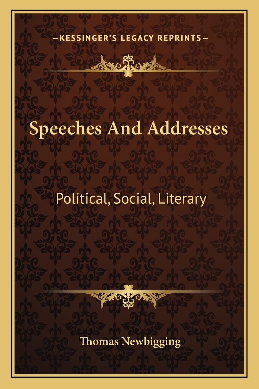 Speeches And Addresses: Political, Social, Literary Social Sciences