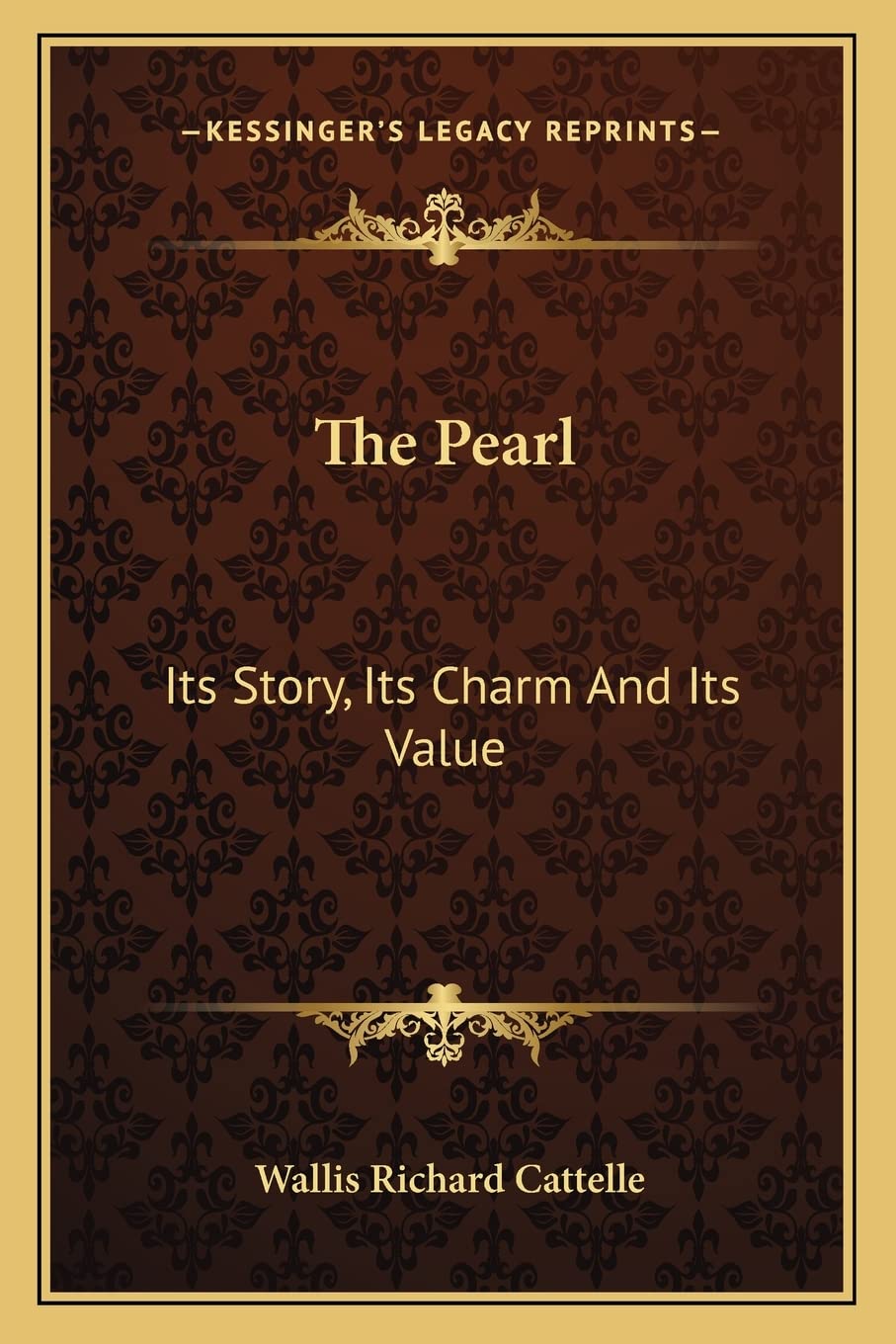 The Pearl: Its Story, Its Charm And Its Value Contemporary literature
