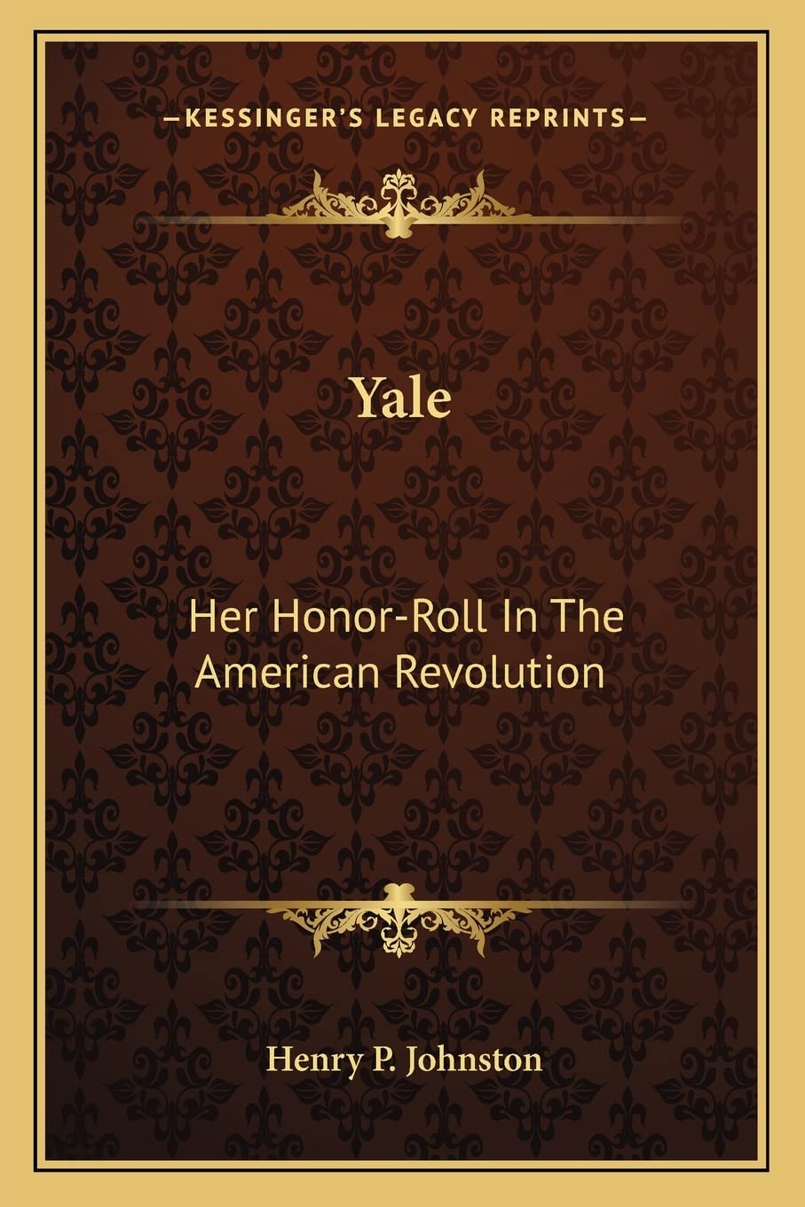 Yale: Her Honor-Roll In The American Revolution Contemporary literature
