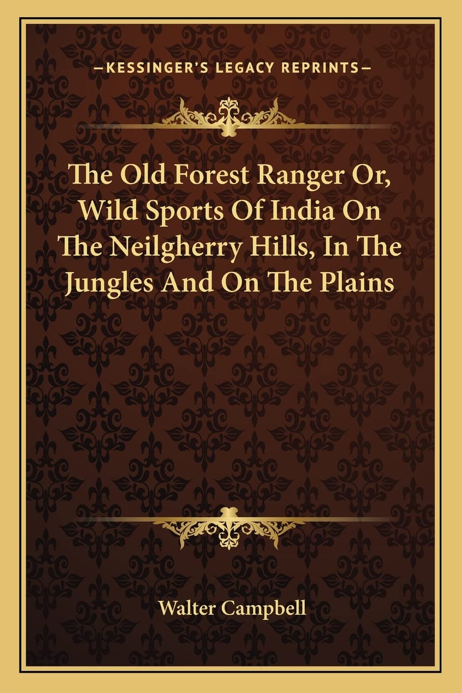 The Old Forest Ranger Or, Wild Sports Of India On The Neilgherry Hills, In The Jungles And On The Plains Contemporary literature Books