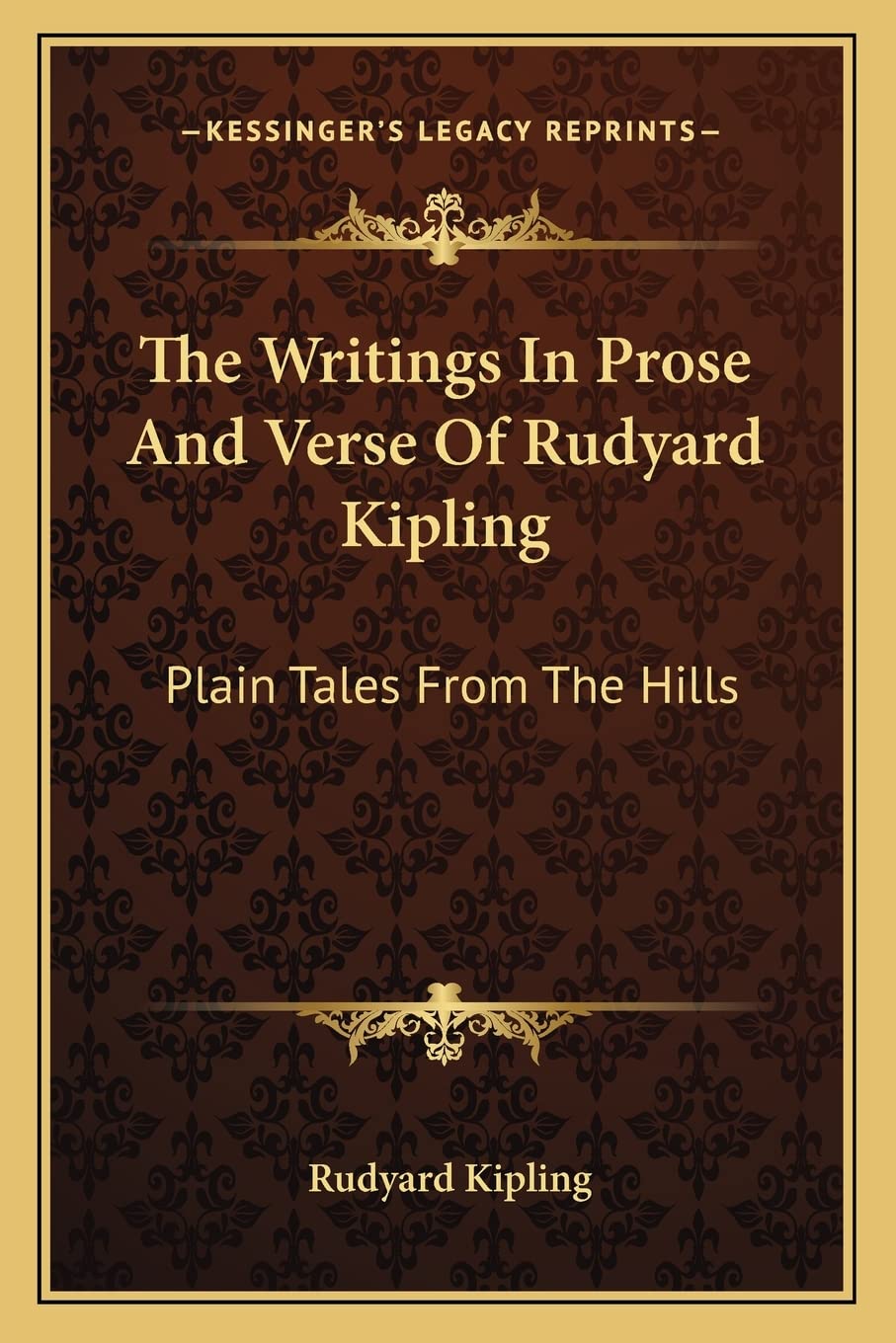 The Writings In Prose And Verse Of Rudyard Kipling: Plain Tales From The Hills Contemporary literature