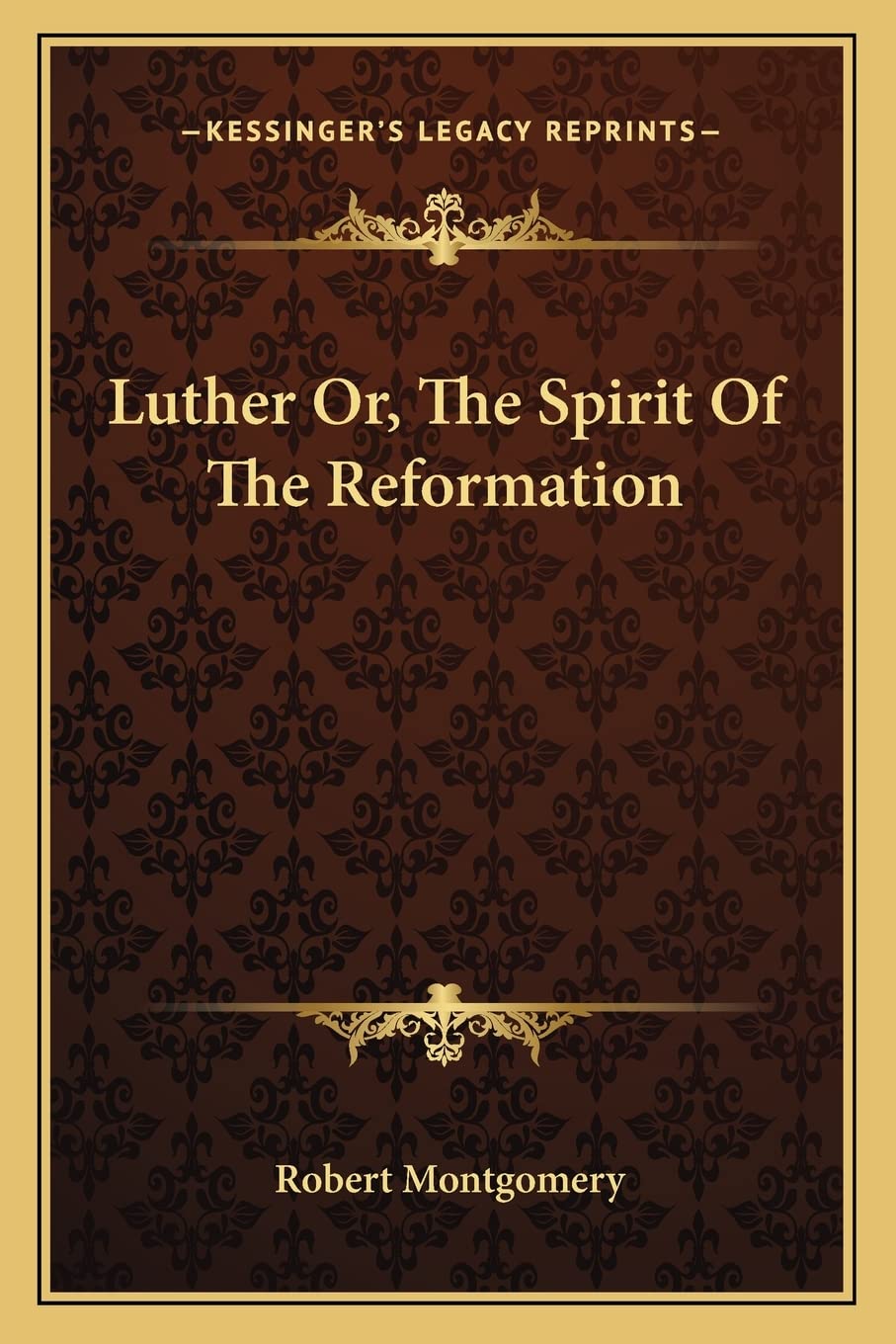 Luther Or, The Spirit Of The Reformation Contemporary literature