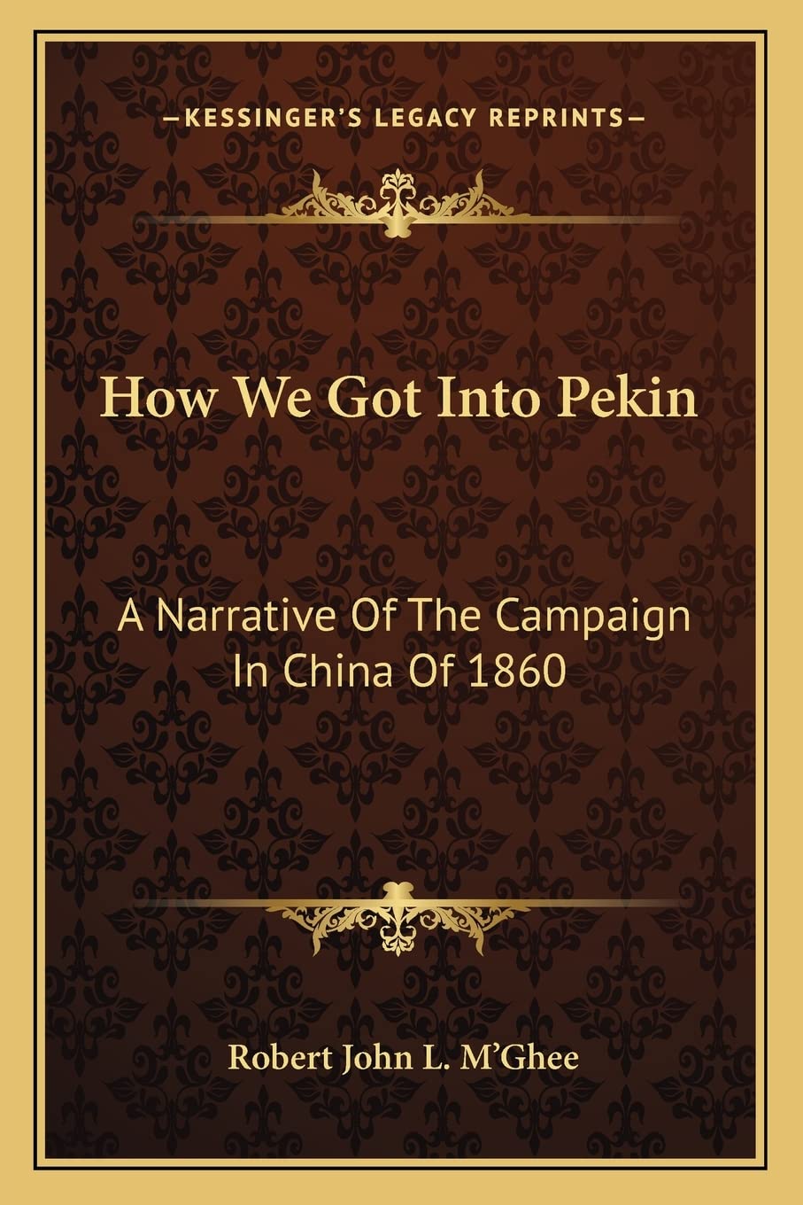 How We Got Into Pekin: A Narrative Of The Campaign In China Of 1860 Contemporary literature