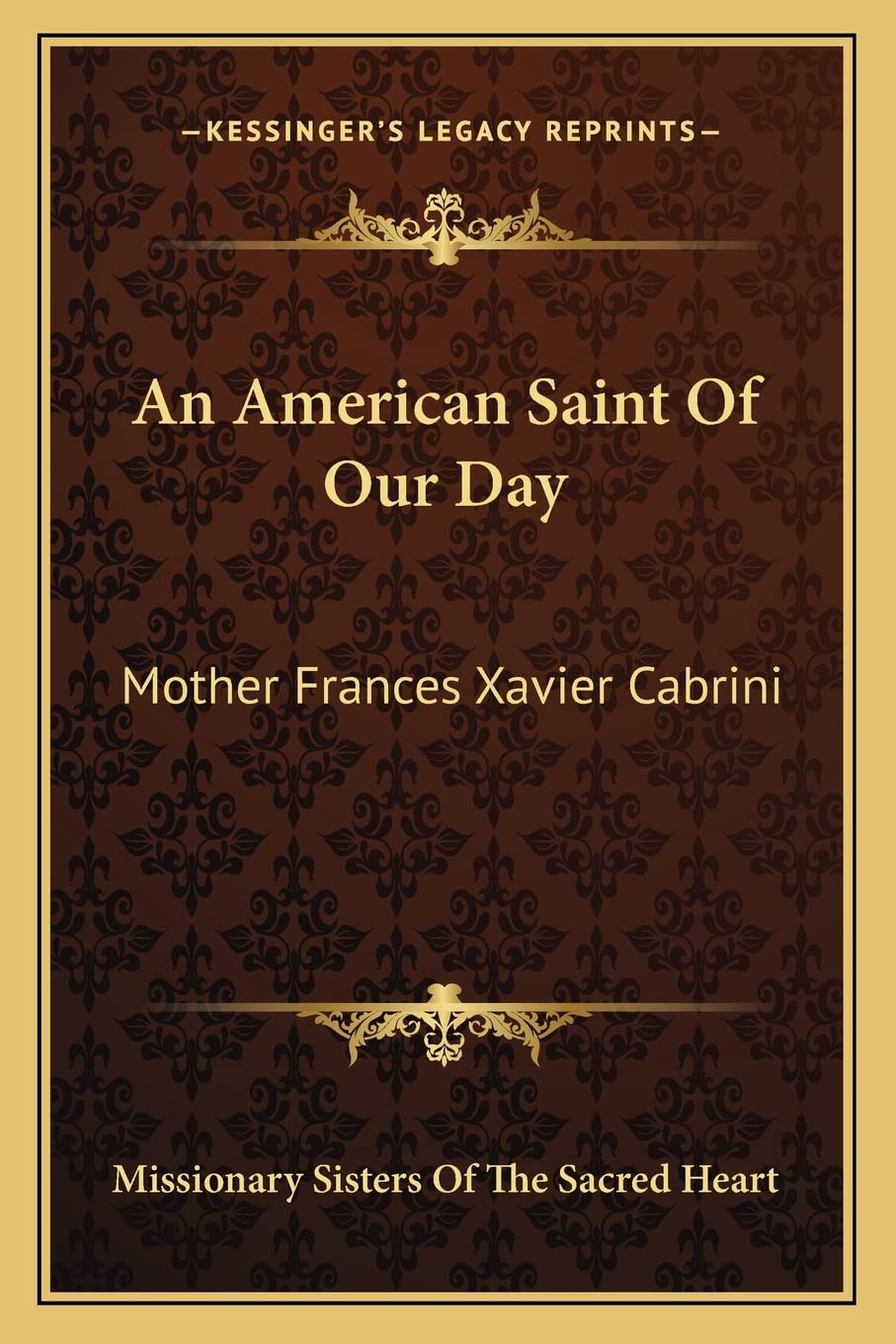 An American Saint Of Our Day: Mother Frances Xavier Cabrini Contemporary literature Books