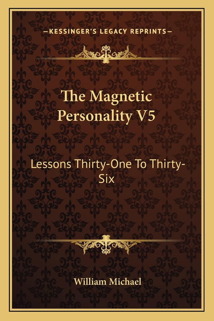 The Magnetic Personality V5: Lessons Thirty-One To Thirty-Six book