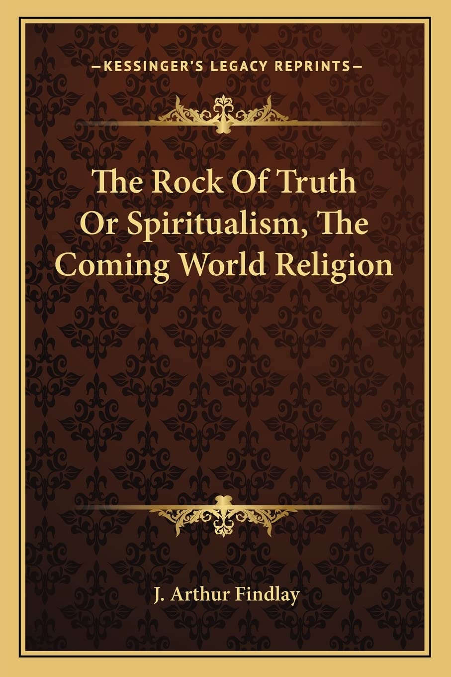 The Rock Of Truth Or Spiritualism, The Coming World Religion Philosophy