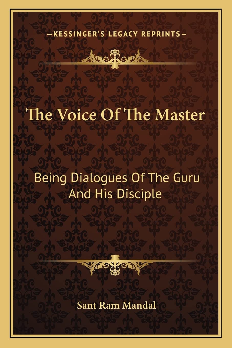 The Voice Of The Master: Being Dialogues Of The Guru And His Disciple book