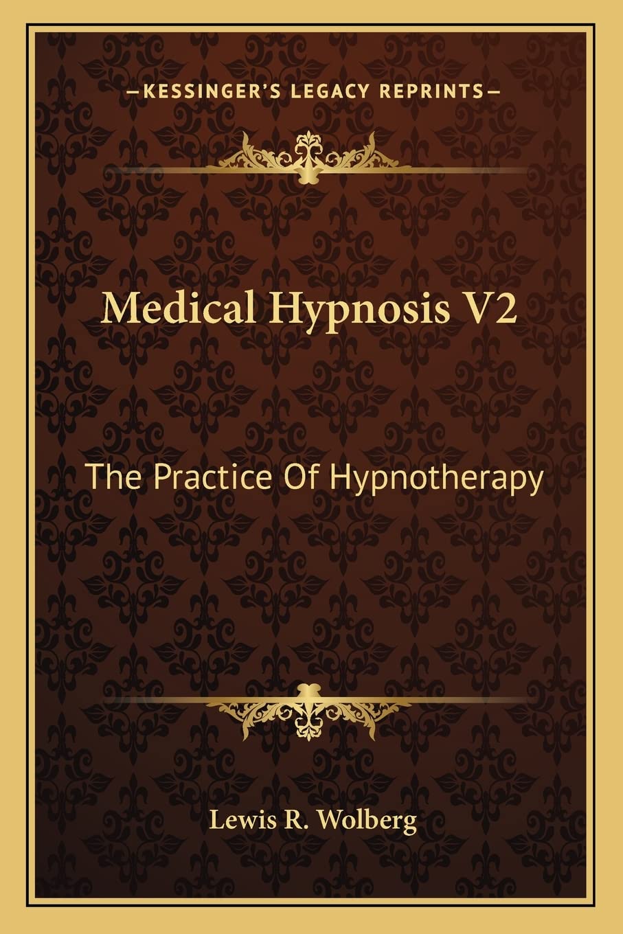 Medical Hypnosis V2: The Practice Of Hypnotherapy Medicine