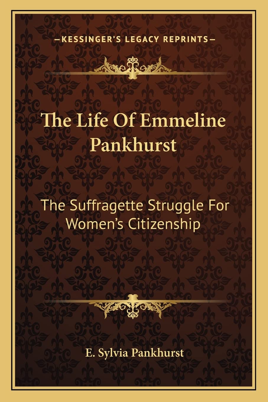 The Life Of Emmeline Pankhurst: The Suffragette Struggle For Women's Citizenship Social Sciences